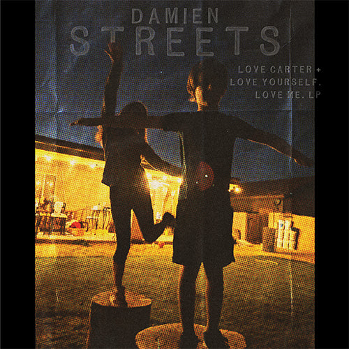 Damien Streets - "Love Carter. Love Yourself, Love Me." - LP (PRE-ORDER)